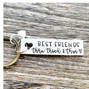 Best friends thru thick and thin - Hand stamped keychain - Friend Gift -Bff Gift